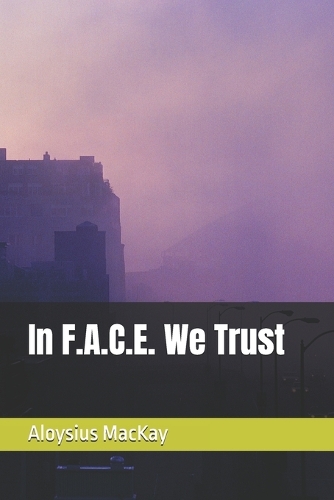 In F.A.C.E. We Trust
