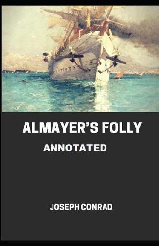 Almayer's Folly Annotated