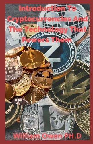 Introduction To Cryptocurrencies And The Technology That Powers Them
