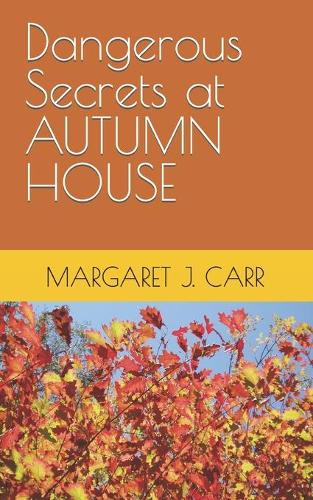 Dangerous Secrets at AUTUMN HOUSE
