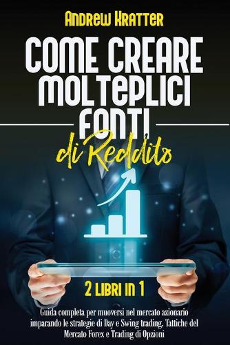 Come creare molteplici fonti di reddito