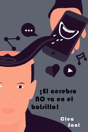 ¡El cerebro NO va en el bolsillo!