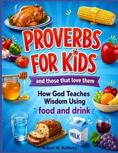 Proverbs for Kids And those that love them