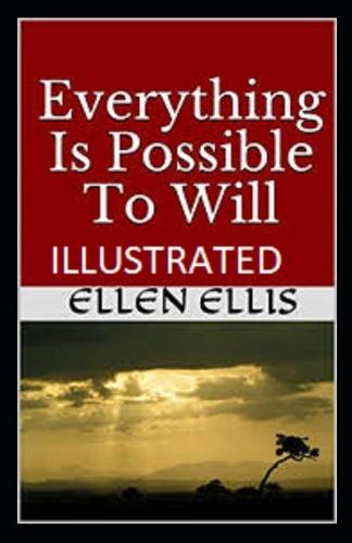 Everything Is Possible To Will Illustrated