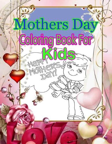 Mothers Day Coloring Book For Kids