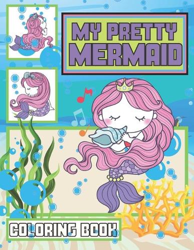 My Pretty Mermaid Coloring Book