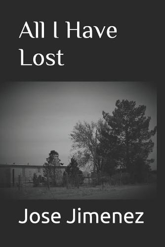 All I Have Lost