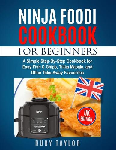 Ninja Foodi Cookbook For Beginners (UK Edition)
