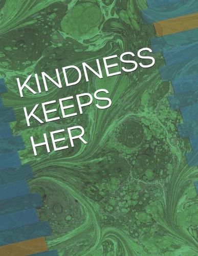 Kindness Keeps Her