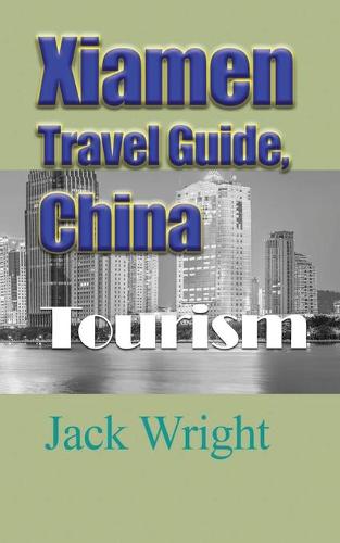 Xiamen Travel Guide, China