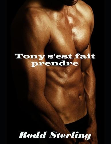 Tony s'est fait prendre
