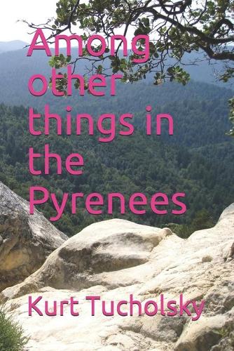 Among other things in the Pyrenees