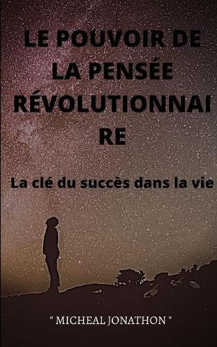 Le Pouvoir de la Pensée Révolutionnaire
