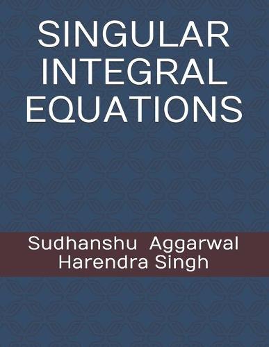 Singular Integral Equations