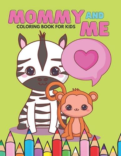 Mommy And Me Coloring Book For Kids
