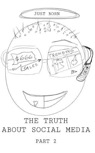 The Truth about Social Media Part 2