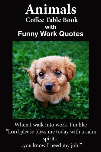 Animals Coffee Table Book With Funny Work Quotes