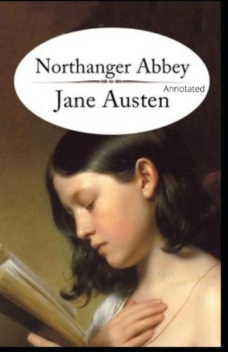 Northanger Abbey Annotated