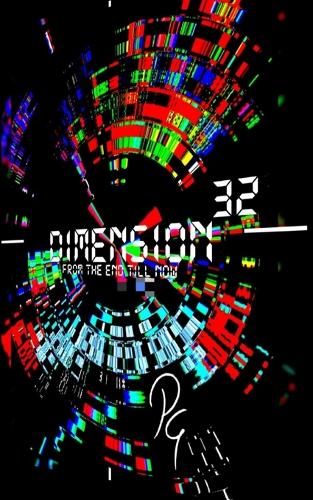 DIMENSION 32 From The End Till Now