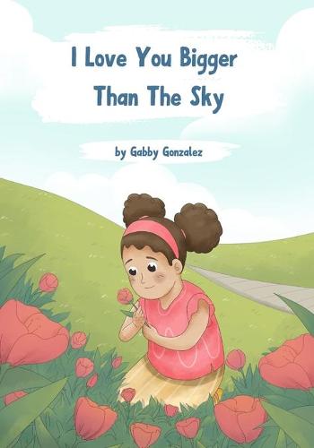 I Love You Bigger Than The Sky