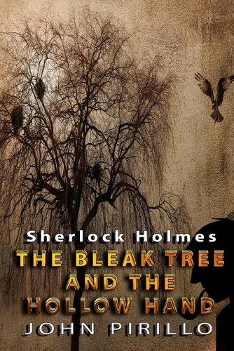 Sherlock Holmes, The Bleak Tree and the Hollow Hand