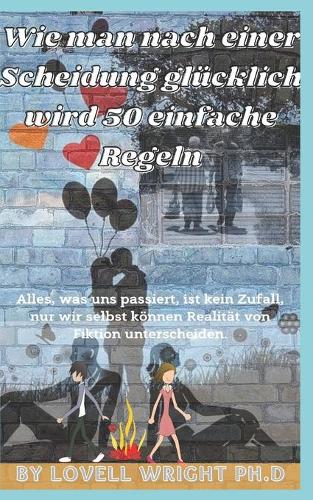 Wie man nach einer Scheidung glucklich wird 50 einfache Regeln