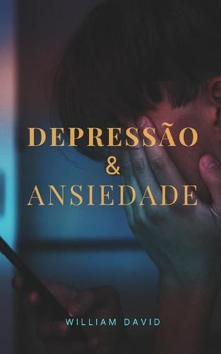 Depressao e ansiedade