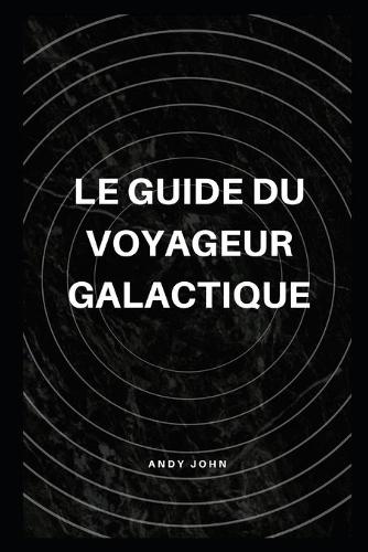 Le Guide du voyageur galactique