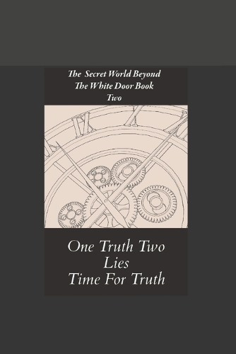 The secret world beyond the white door Book 2 The search for the truth