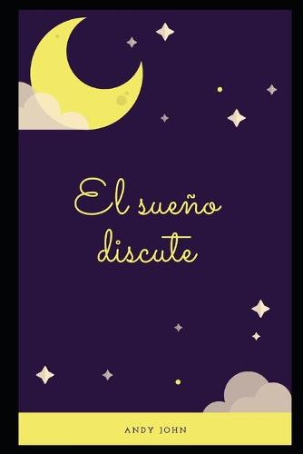 El sueno discute