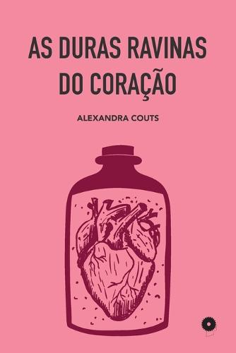 As Duras Ravinas do Coração