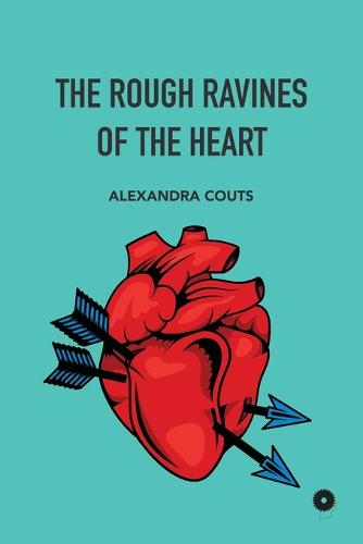 The Rough Ravines of The Heart