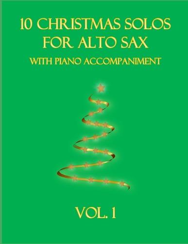10 Christmas Solos for Alto Sax with Piano Accompaniment