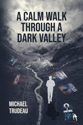 A Calm Walk Through a Dark Valley