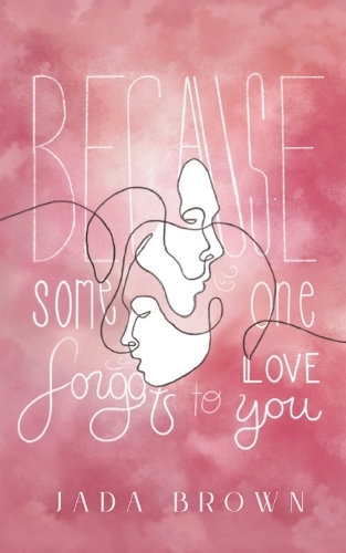 Because Someone Forgot to Love You