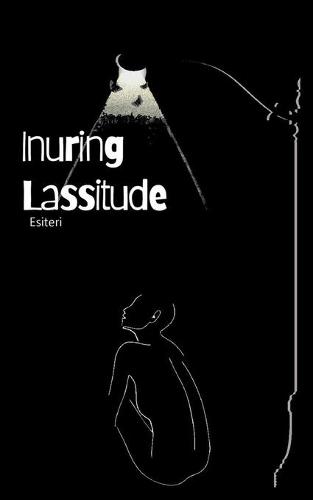 Inuring Lassitude