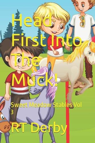 Head First Into The Muck!