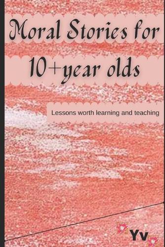 Moral Stories for 10+ year olds
