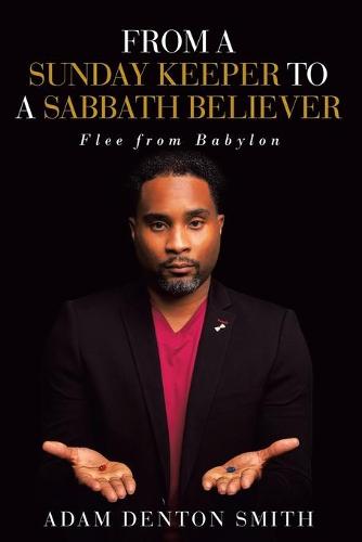 From A Sunday Keeper to A Sabbath Believer