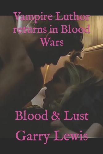Vampire Luthor returns in Blood Wars