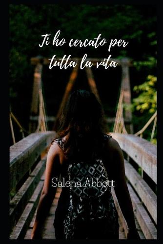 Ti ho cercato per tutta la vita