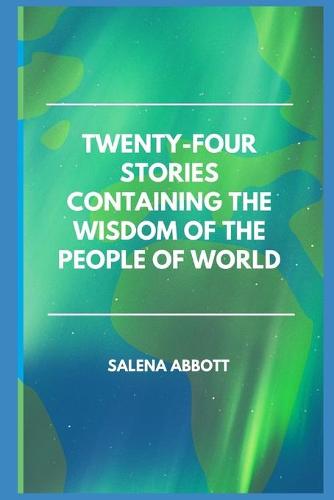 Twenty-four stories containing the wisdom of the people of World