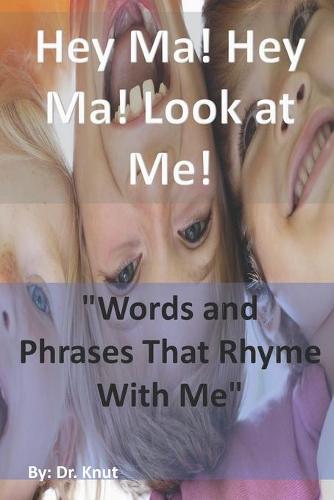 Hey Ma! Hey Ma! Look at Me!