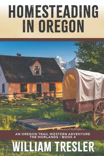 Homesteading in Oregon