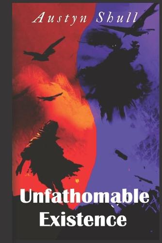 Unfathomable Existence