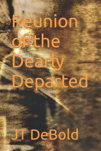 Reunion of the Dearly Departed