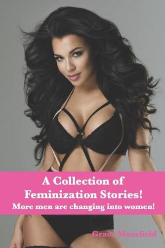 A Collection of Feminization Stories