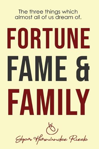 Fortune Fame &Family