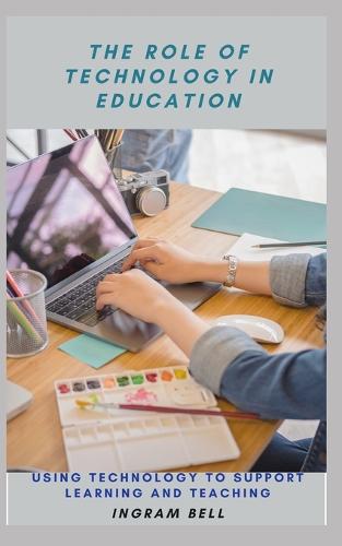 The Role of Technology in Education