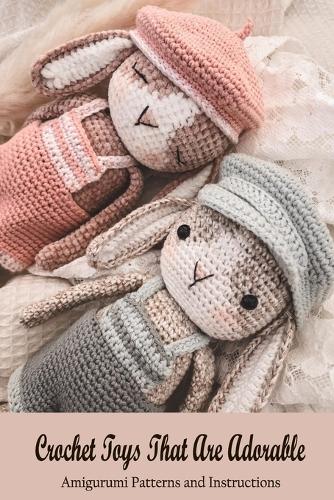 Crochet Toys That Are Adorable
